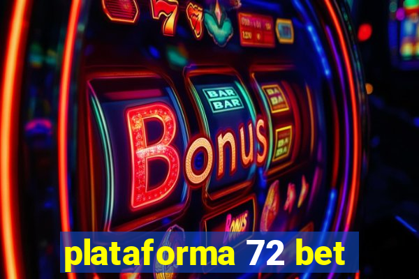 plataforma 72 bet